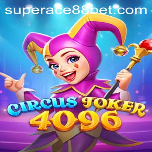 CircusJoker4096: Unveiling the World of Super Ace88